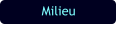 Milieu